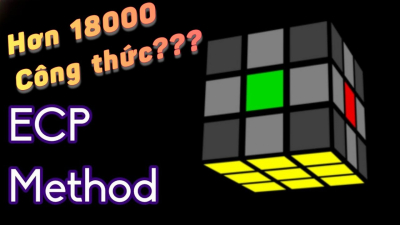 Hướng dẫn giải Rubik 3x3 bằng ECP Method Hướng dẫn giải Rubik 3x3 bằng ECP Method