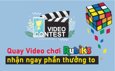 Quay Video chơi Rubik nhận ngay phần thưởng to - Cuộc thi “ Cùng Thủ thuật chơi phát triển Rubik tại Việt Nam” lần 2 Quay Video chơi Rubik nhận ngay phần thưởng to - Cuộc thi “ Cùng Thủ thuật chơi phát triển Rubik tại Việt Nam” lần 2